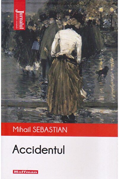 Editura Hoffman Accidentul, Mihail Sebastian