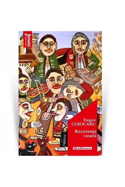 Editura Hoffman Rezistenta vesela, Eugen Cojocaru