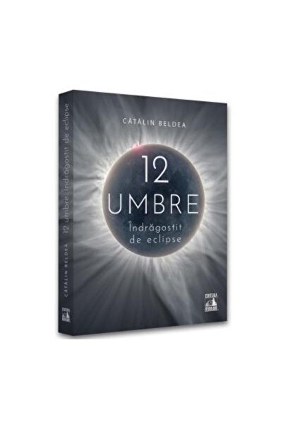Editura Neverland 12 Umbre. Indragostit de eclipse, Catalin Beldea
