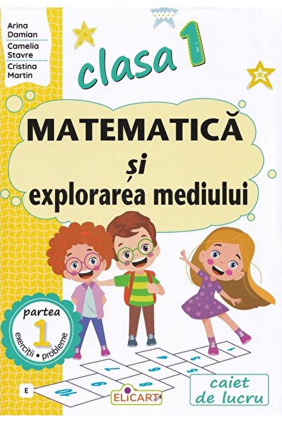 ELICART Matematică și Explorare Ecologică. Caiet de lucru (E) pentru clasa 1,...