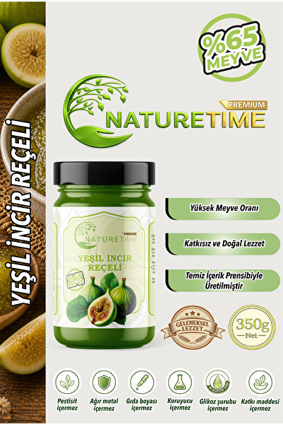 Naturetime Premium Yeşil İncir Reçeli Geleneksel Üretim Katkısız Koruyucusuz ...