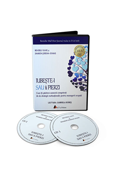 Editura Act si Politon LOVE THEM OR LOSE THEM: HOW TO KEEP YOUR PEOPLE COMPET...