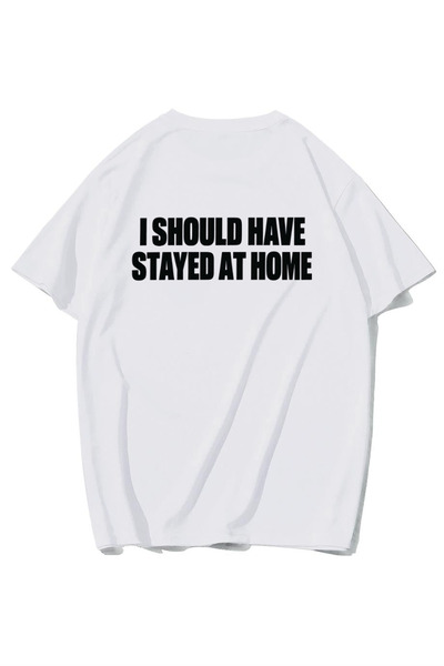 BRZ COLLECTION Unisex Oversize I Should Have Stayed At Home T-shirt (BEYAZ)