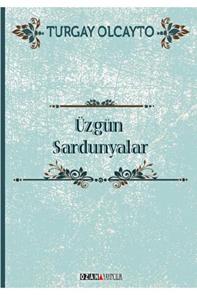 Ozan Yayıncılık Üzgün Sardunyalar