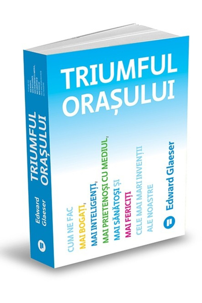 Editura Publica The Triumph of the City, Edward Glaeser -