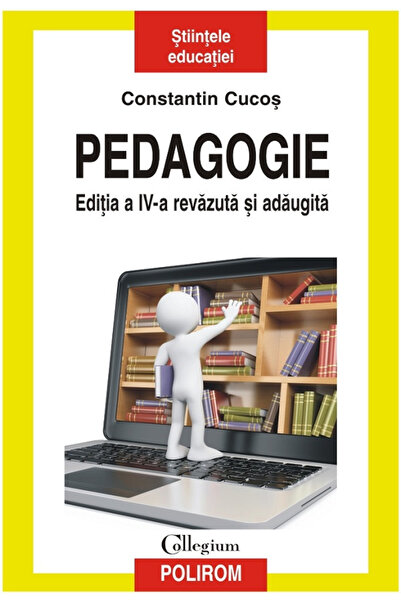 Editura Polirom Pedagogie (Ediția a 4-a) 2024), Constantin Cucos - Editura Po...