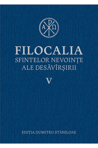 Editura Humanitas Filocalia a Luptelor Sfinte pentru Perfecțiune 5, - Editura...