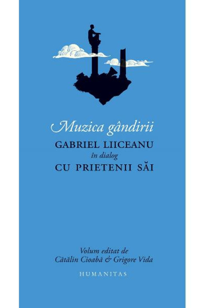 Editura Humanitas Muzica Gândirii, Catalin Cioaba, Grigore Vida - Editura Hum...