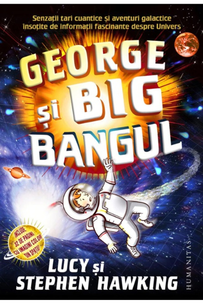 Editura Humanitas George și Explozia Big Bang, Stephen Hawking - Editura Huma...