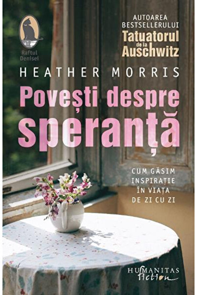 Editura Humanitas Fiction Stories About Hope, Heather Morris - Humanitas Fict...