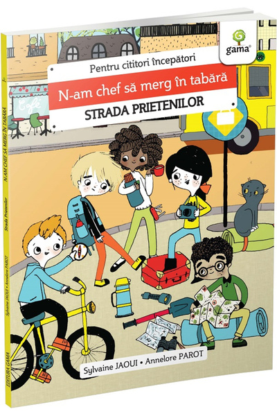 Editura Gama N-am chef sa merg in tabara/Strada prietenilor