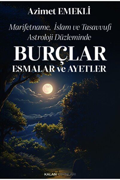 Kalan Yayınları Marifetname, İslam ve Tasavvufi Astroloji Düzleminde BURÇLAR ...
