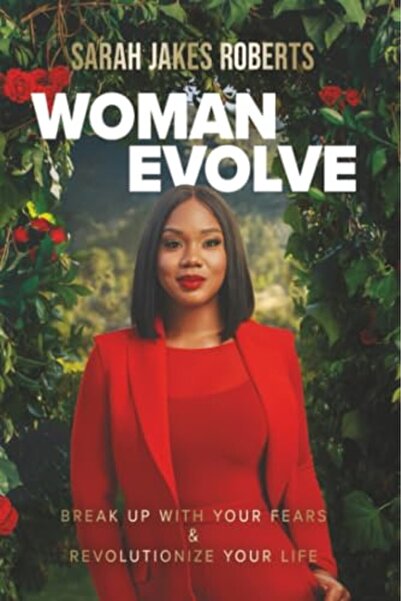 Thomas Nelson Woman Evolve: Break Up with Your Fears and Revolutionize Your Life