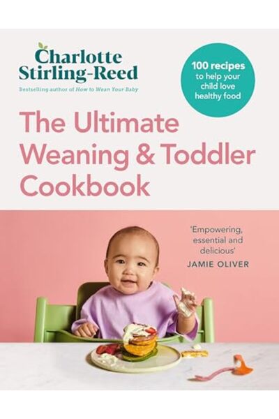 Vermilion The Ultimate Weaning and Toddler Cookbook: 100 recipes to help your...