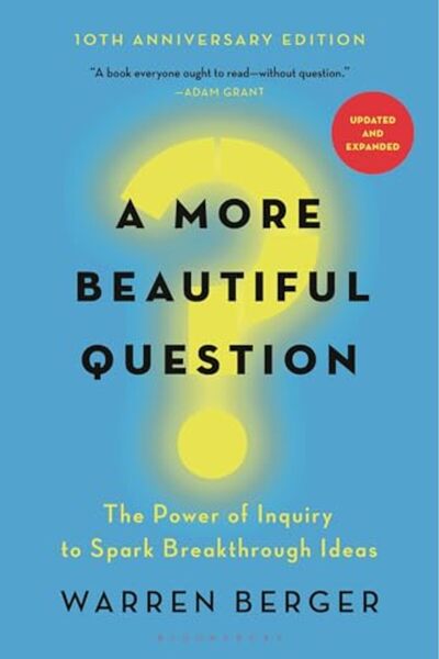 Macmillan Distribution A More Beautiful Question The Power Of Inquiry To Spar...