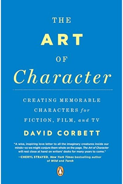 Penguin Press The Art Of Character Creating Memorable Characters For Fiction ...