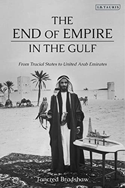 Macmillan Distribution The End Of Empire In The Gulf From Trucial States To U...