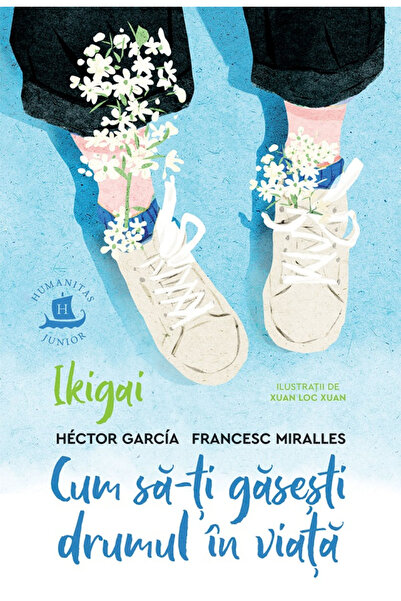 Editura Humanitas Ikigai. How to Find Your Path in Life, Francesc Miralles, H...