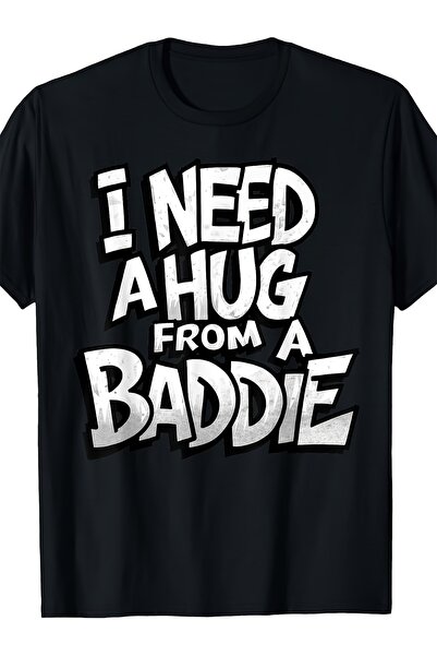 NOURAM I Need Hug from a Bad Girl Funny Unisex Soft and Breathable Fabric Loo...