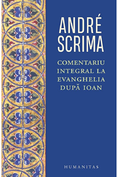 Editura Humanitas Comentariu complet la Evanghelia conform lui Ioan, Andrei S...