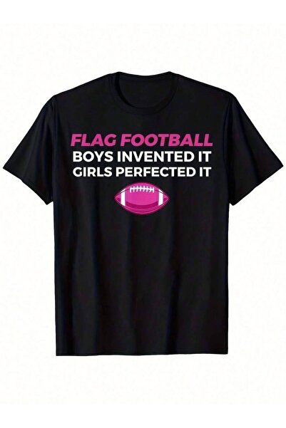 01THEONE Funny T-Shirt "Flag Football Boys Invented It Girls Perfected It" Gr...
