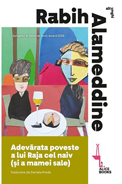 Editura Alice Books Adevărata poveste a lui Raja cel naiv (și a mamei sale) -...