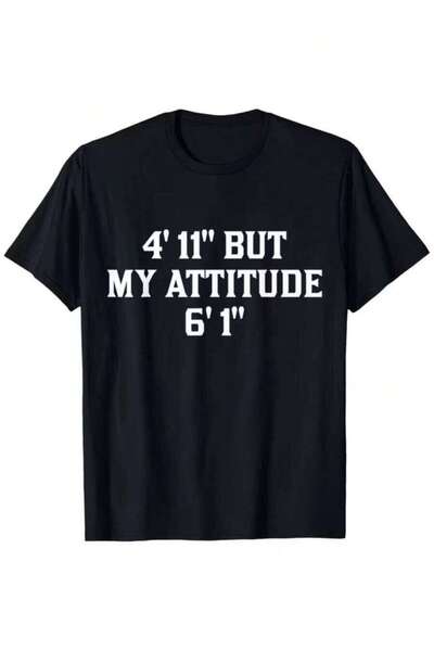 23ERVA تي شيرت بأكمام قصيرة للرجال والنساء مقاس 4'11" But My Attitude 6'1" بع...
