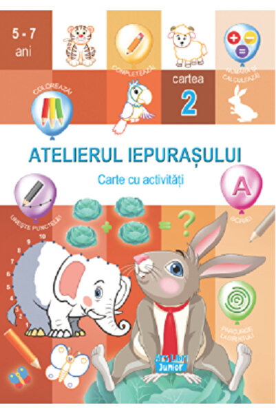 ARS LIBRI Atelierul Iepurașului. Cartea 2 cu activități