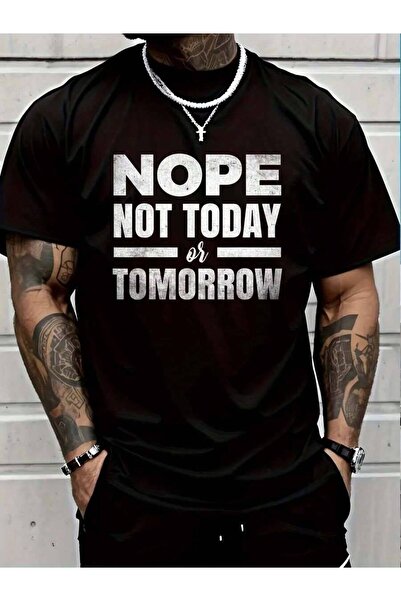 9TAY 100% Cotton Nope Not Today Or Tomorrow Funny T-Shirt Men's Women's Vinta...