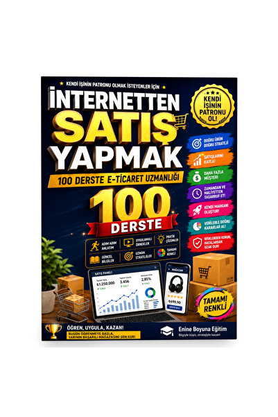 Enine Boyuna Eğitim İNTERNETTEN SATIŞ YAPMAK – 100 Derste E-Ticaret Uzmanlığı