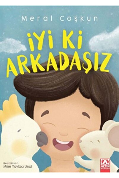 Altın Kitaplar İyi Ki Arkadaşız