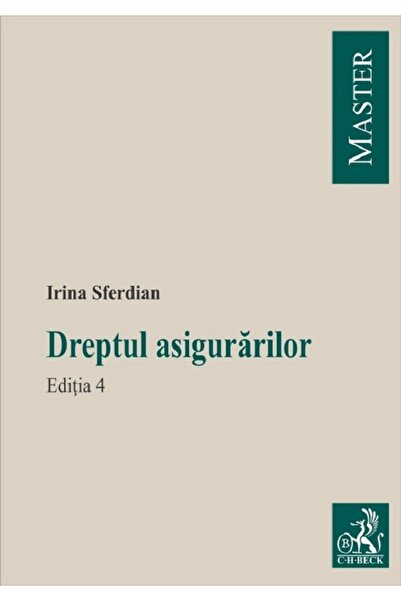 C.H. Beck Dreptul asigurarilor Ed.4 - Irina Sferdian