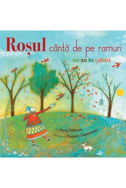 Didactica Publishing House Rosul canta de pe ramuri. Un an in culori - Joyce ...