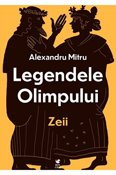 Rolcris Legendele Olimpului Vol.1: Zeii - Alexandru Mitru