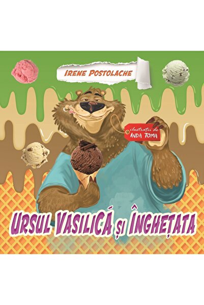 Editura Creator Ursul Vasilica si inghetata - Irene Postolache