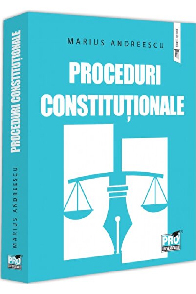Pro Universitaria Proceduri constitutionale - Marius Andreescu