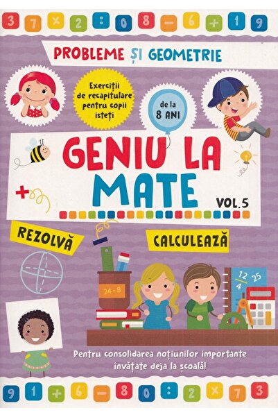 alias Geniu la mate Vol.5: Probleme si geometrie