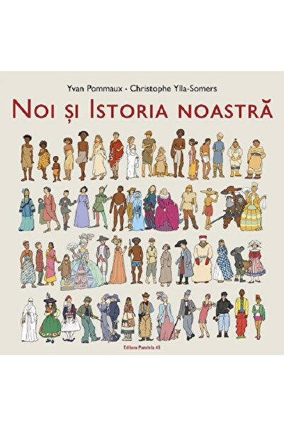 Paralela 45 Noi si istoria noastra - Yvan Pommaux, Christophe Ylla-Somers