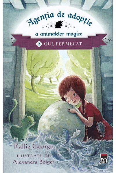 Rao Agentia de adoptie a animalelor magice Vol.2: Oul fermecat - Kallie Georg...