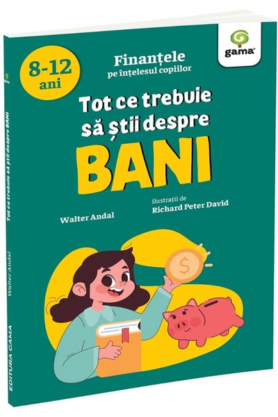 Gama Tot ce trebuie sa stii despre bani - Walter Andal