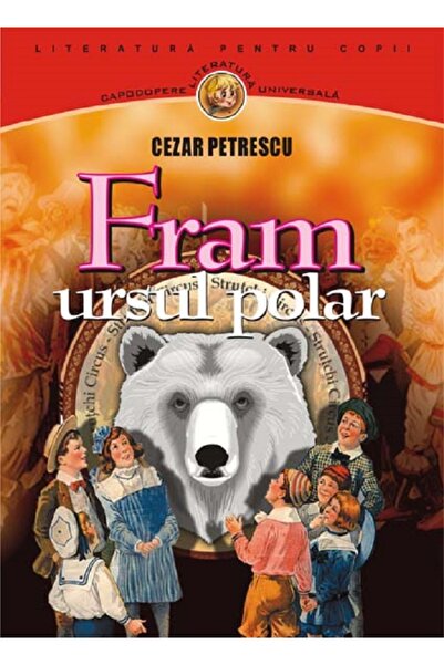 Gramar Fram ursul polar - Cezar Petrescu