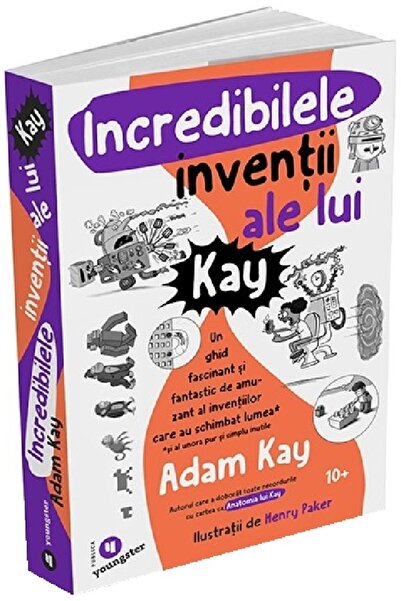 Publica Incredibilele inventii ale lui Kay - Adam Kay
