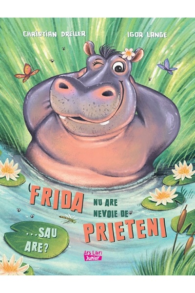 ARS LIBRI Frida nu are nevoie de prieteni. Sau are? - Christian Dreller, Igor...