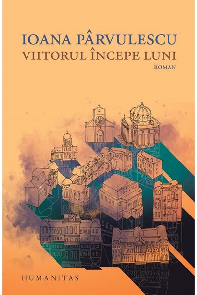 Humanitas Viitorul incepe luni - Ioana Parvulescu