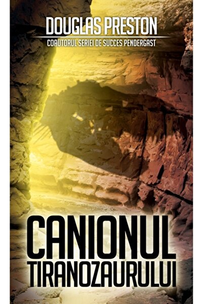 Rao Canionul Tiranozaurului - Douglas Preston