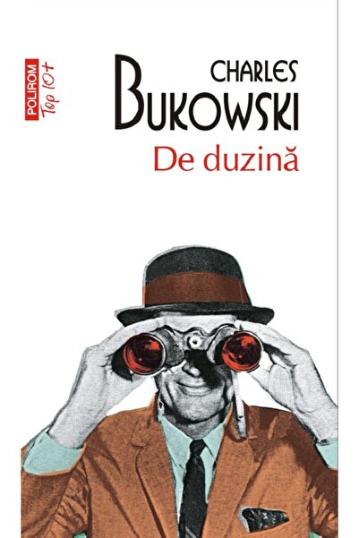 Polirom De duzina - Charles Bukowski