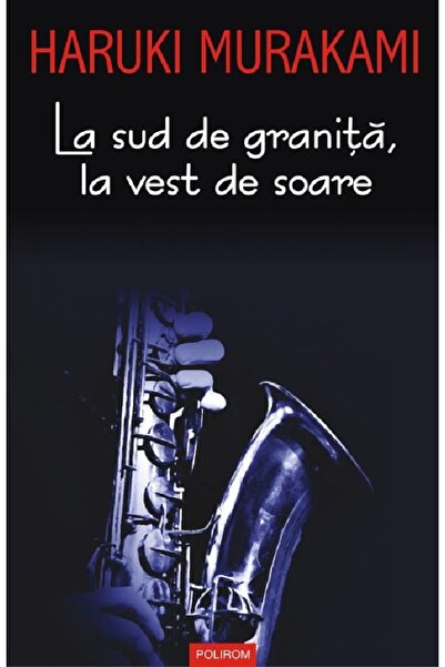 Polirom La sud de granita, la vest de soare - Haruki Murakami