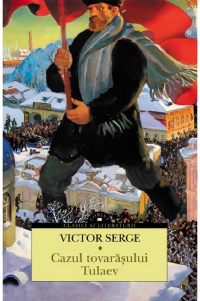 Corint Cazul tovarasului Tulaev - Victor Serge