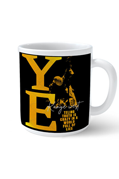 ART HEDİYE كوب مطبوع عليه عبارة Kanye West Ye Ye Ye Teling Truth İs Crazy