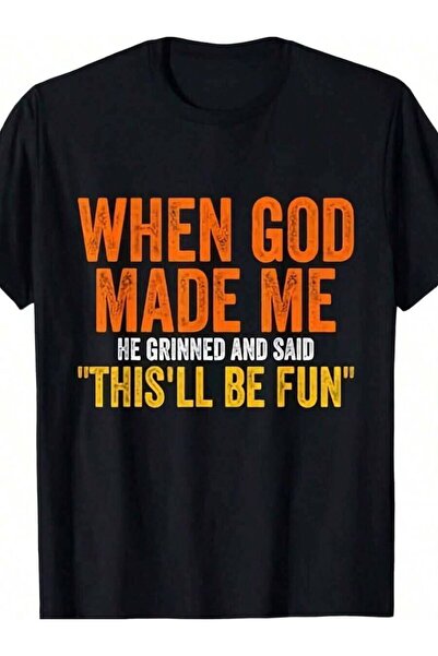 45 BPM When God Made Me He Grinned Humorous Funny Sarcastic Saying-Shirt Same...